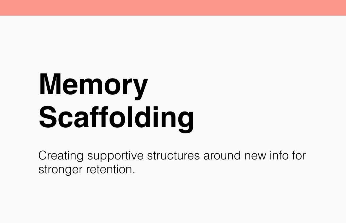 Memory Scaffolding