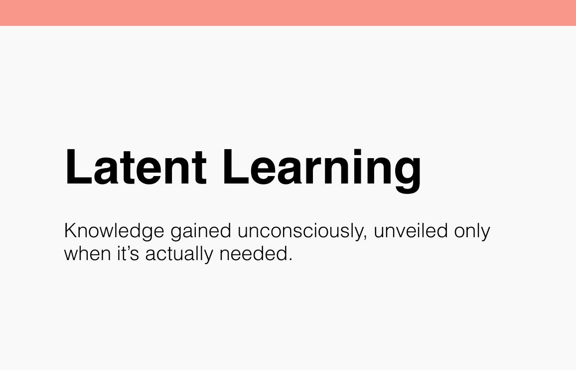 Latent Learning